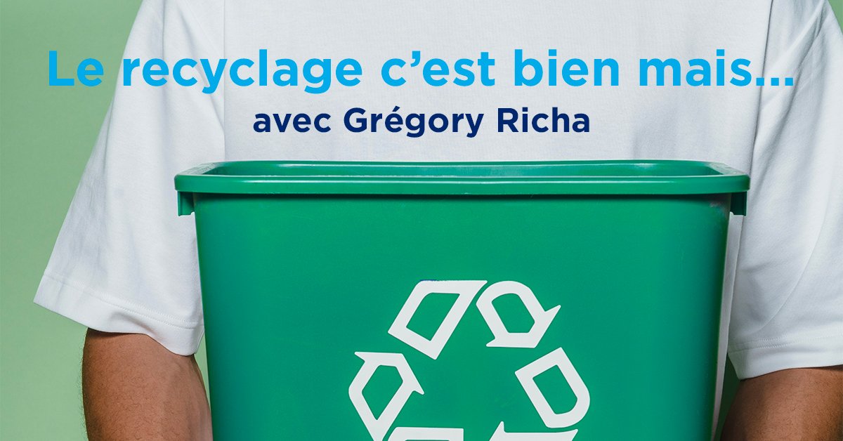 Le recyclage c'est bien mais... - OPEO